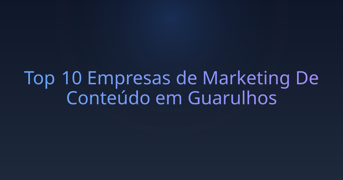 Top 10 Empresas de Marketing De Conteúdo em Guarulhos