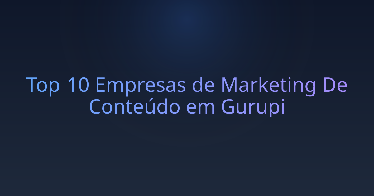 Top 10 Empresas de Marketing De Conteúdo em Gurupi