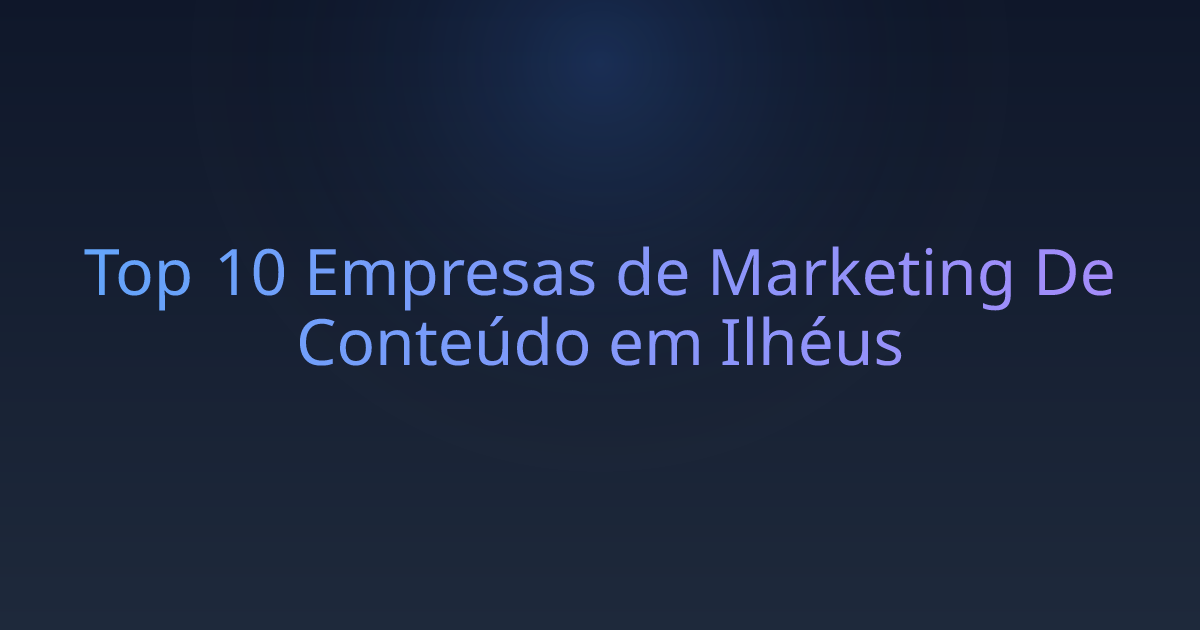 Top 10 Empresas de Marketing De Conteúdo em Ilhéus