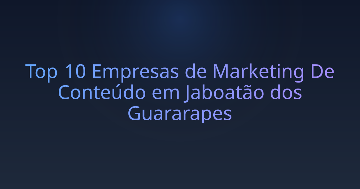 Top 10 Empresas de Marketing De Conteúdo em Jaboatão dos Guararapes