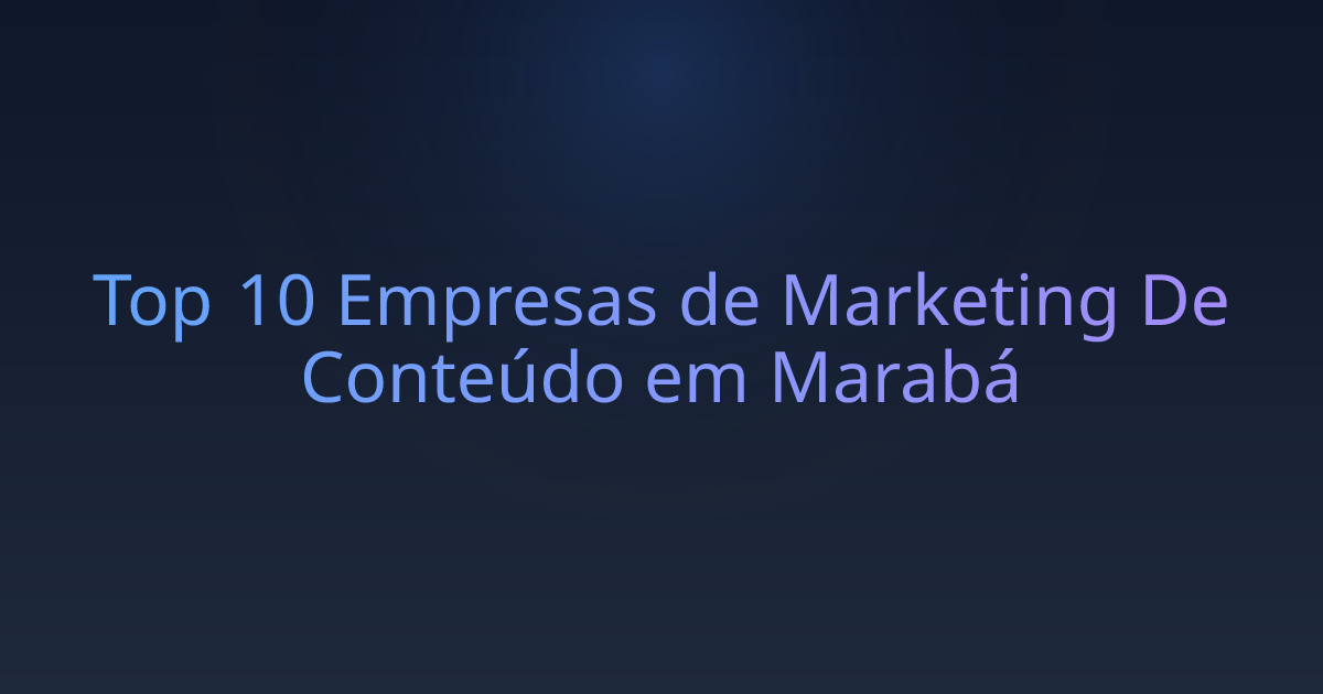 Top 10 Empresas de Marketing De Conteúdo em Marabá
