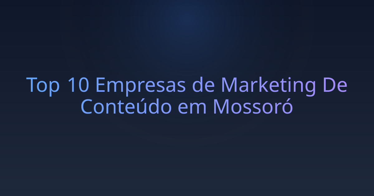 Top 10 Empresas de Marketing De Conteúdo em Mossoró