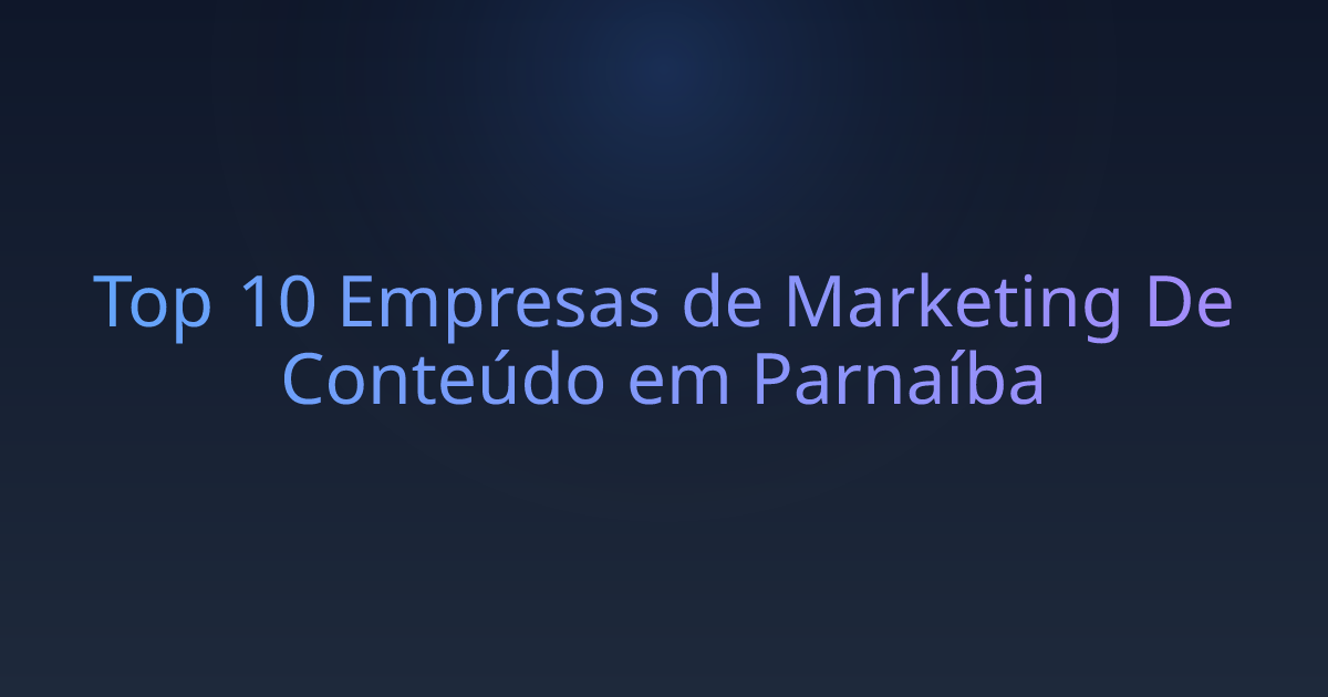 Top 10 Empresas de Marketing De Conteúdo em Parnaíba