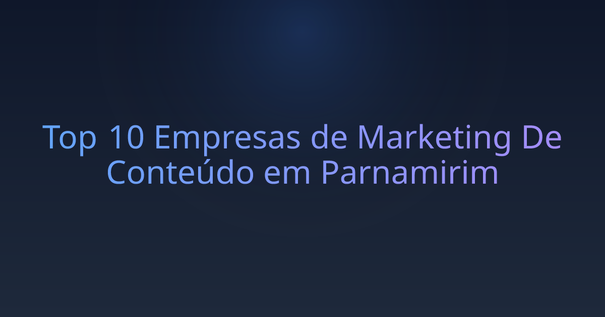 Top 10 Empresas de Marketing De Conteúdo em Parnamirim