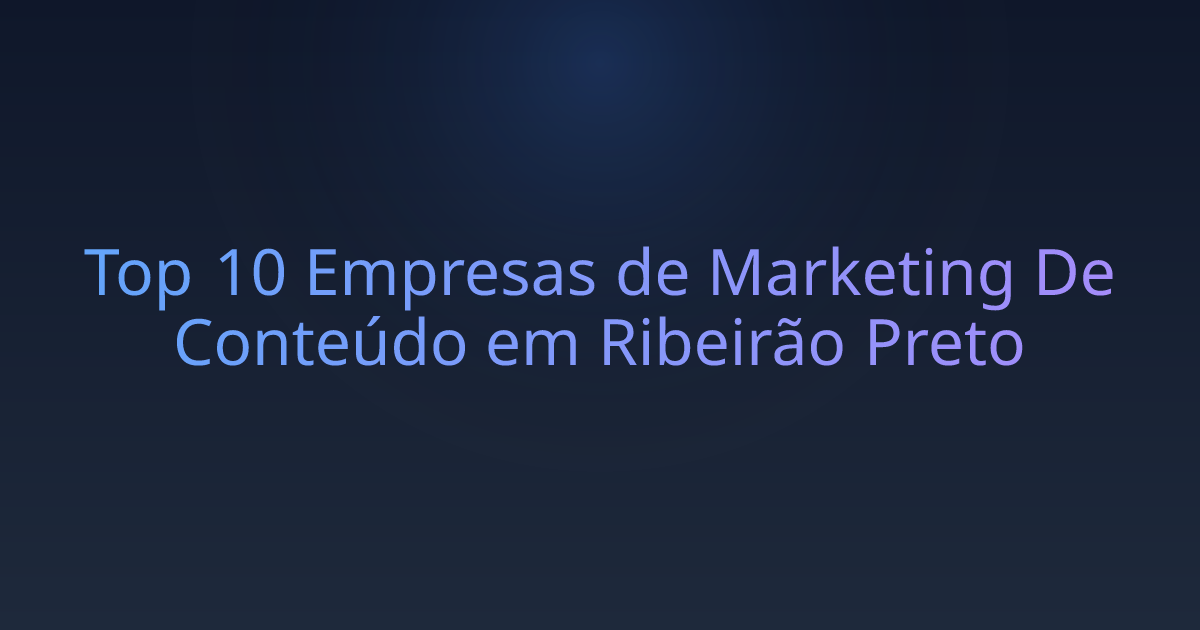 Top 10 Empresas de Marketing De Conteúdo em Ribeirão Preto