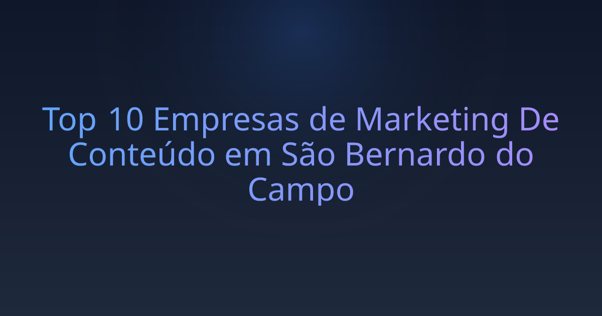 Top 10 Empresas de Marketing De Conteúdo em São Bernardo do Campo