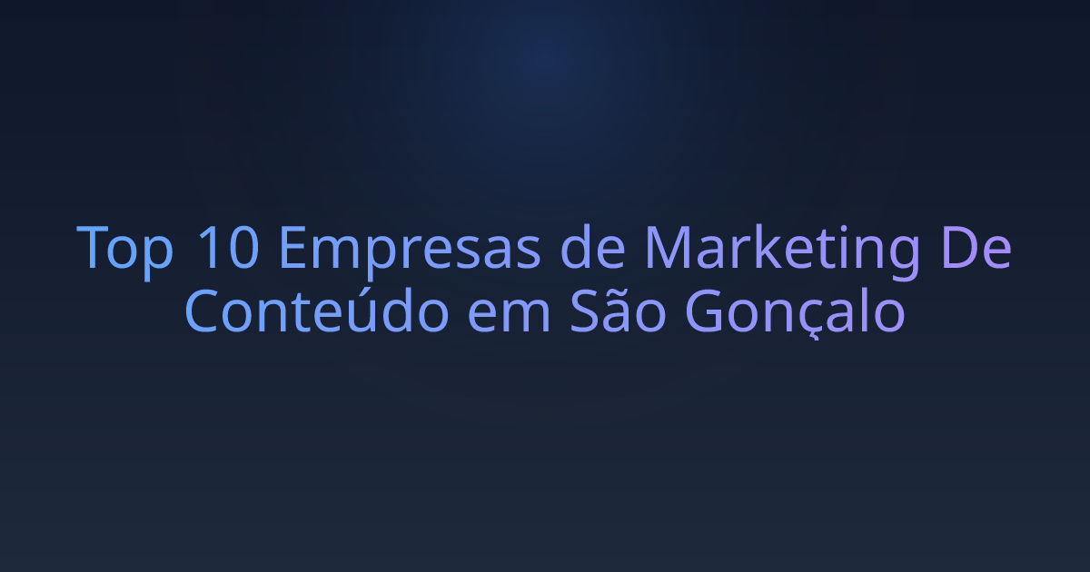 Top 10 Empresas de Marketing De Conteúdo em São Gonçalo