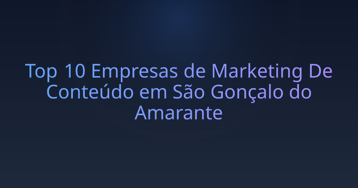 Top 10 Empresas de Marketing De Conteúdo em São Gonçalo do Amarante