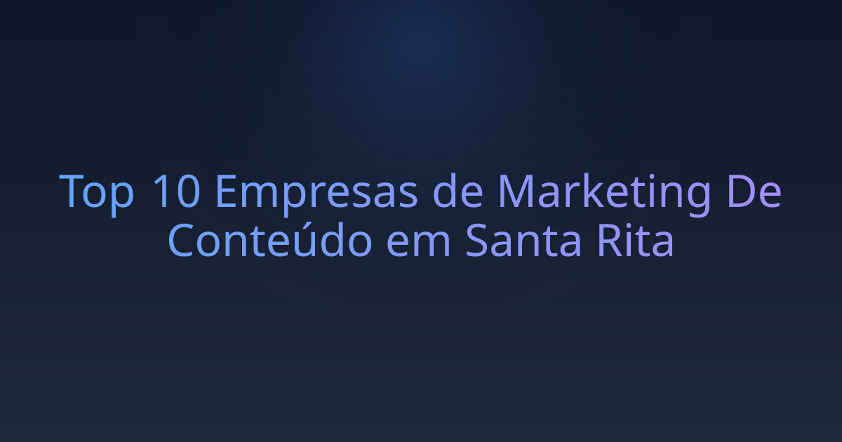 Top 10 Empresas de Marketing De Conteúdo em Santa Rita