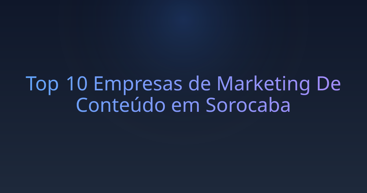 Top 10 Empresas de Marketing De Conteúdo em Sorocaba