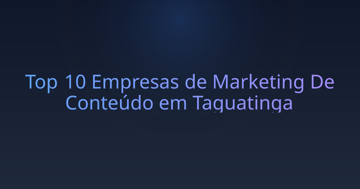Top 10 Empresas de Marketing De Conteúdo em Taguatinga