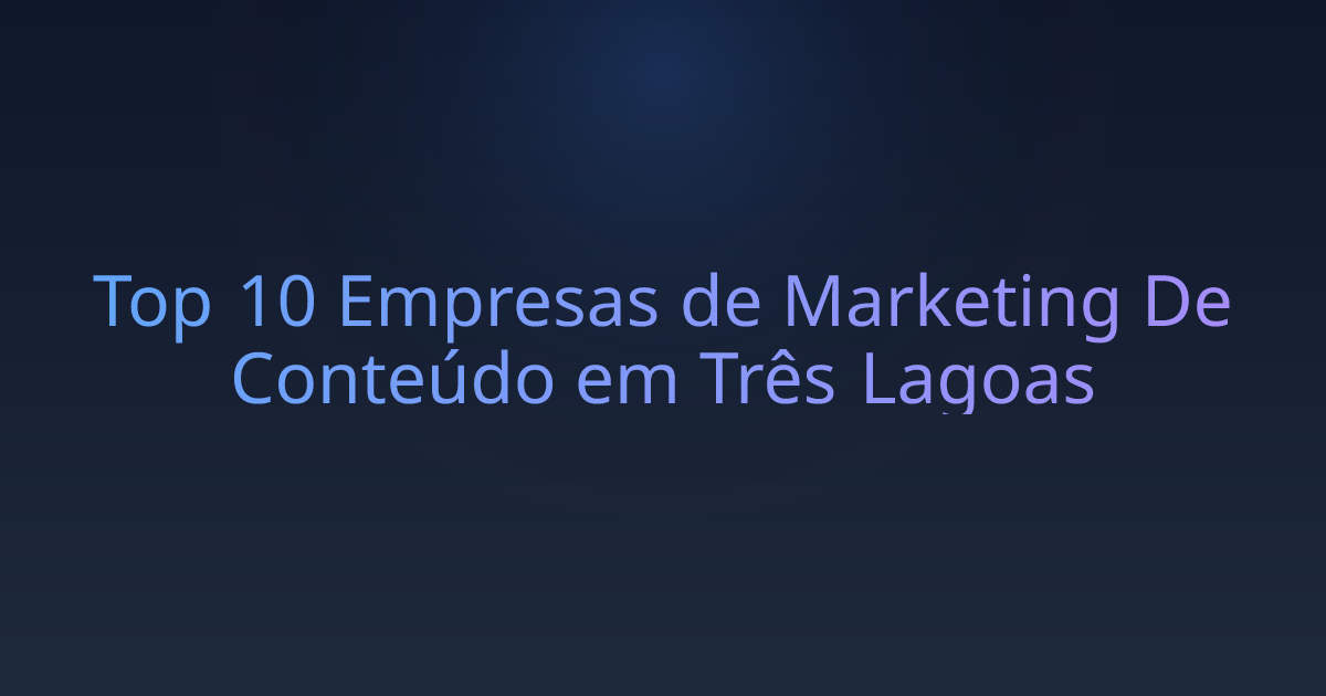 Top 10 Empresas de Marketing De Conteúdo em Três Lagoas