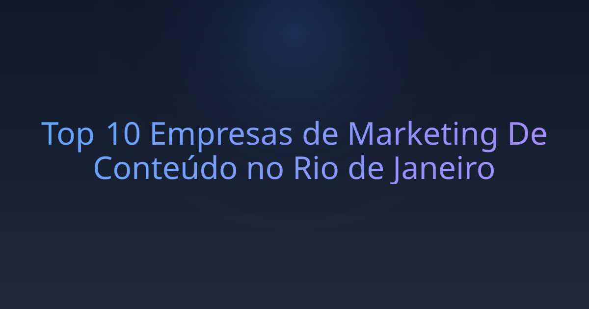 Top 10 Empresas de Marketing De Conteúdo no Rio de Janeiro