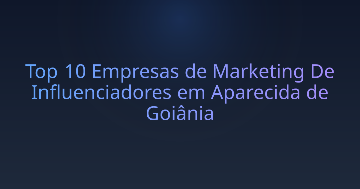 Top 10 Empresas de Marketing De Influenciadores em Aparecida de Goiânia