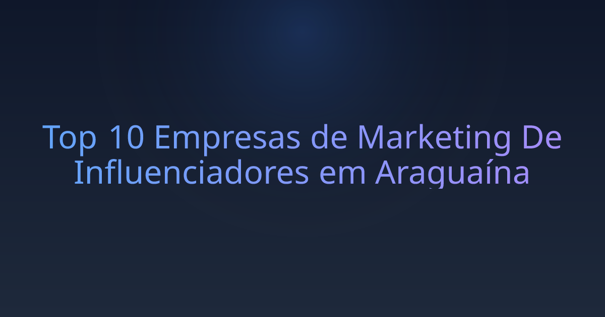 Top 10 Empresas de Marketing De Influenciadores em Araguaína