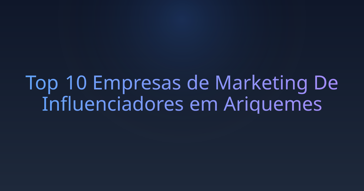 Top 10 Empresas de Marketing De Influenciadores em Ariquemes