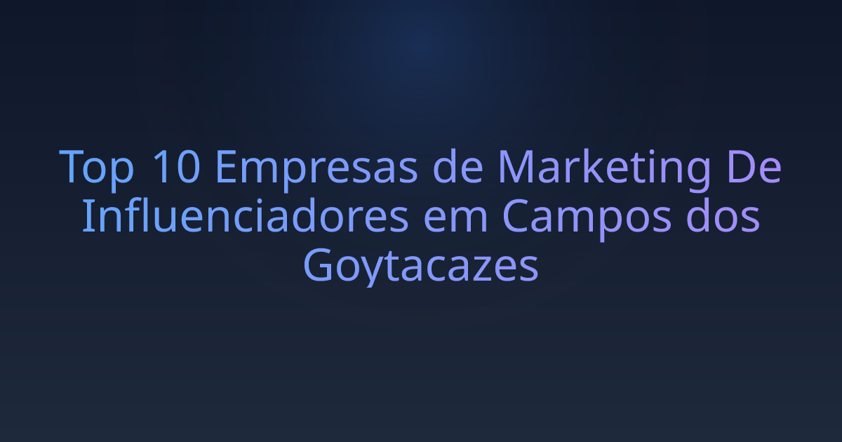 Top 10 Empresas de Marketing De Influenciadores em Campos dos Goytacazes
