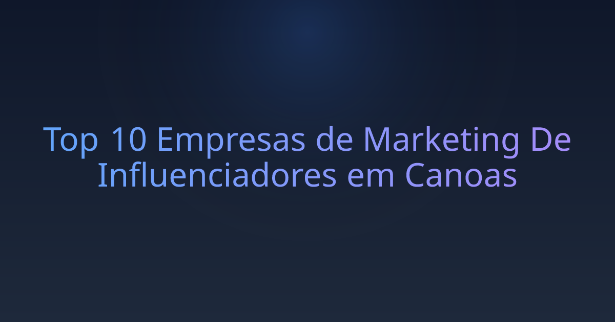Top 10 Empresas de Marketing De Influenciadores em Canoas