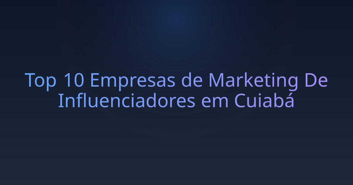Top 10 Empresas de Marketing De Influenciadores em Cuiabá