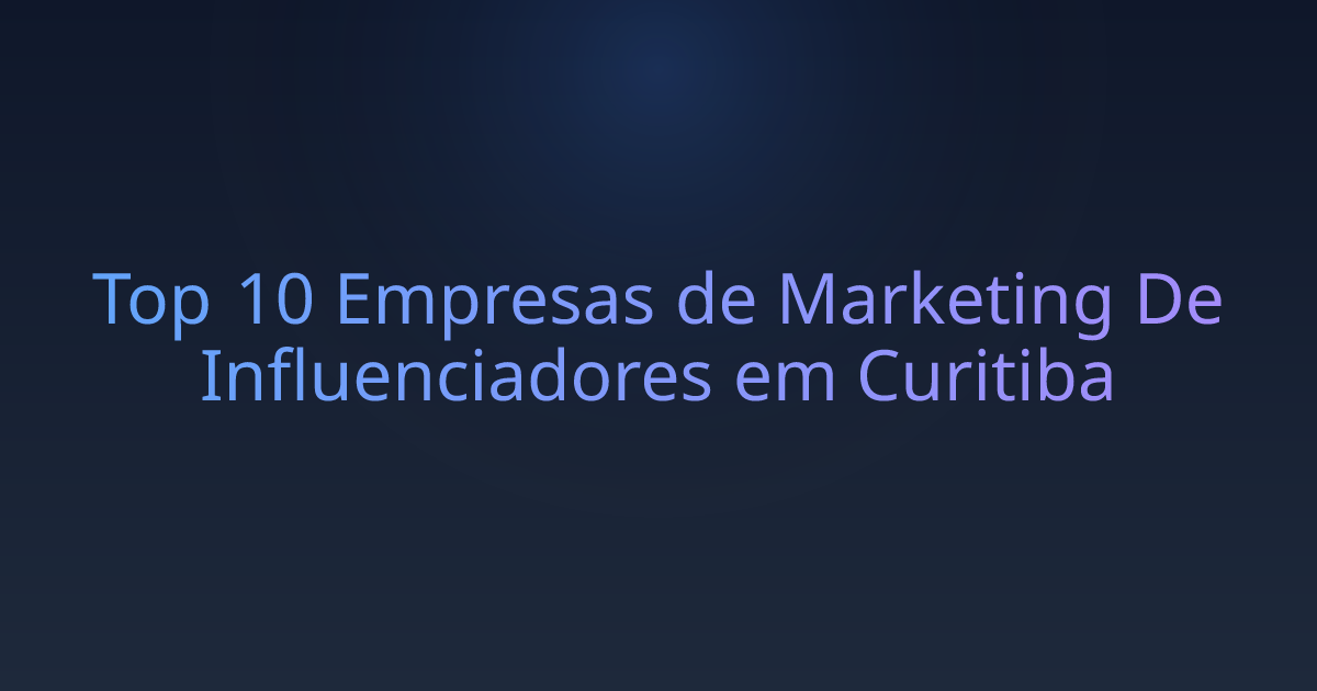 Top 10 Empresas de Marketing De Influenciadores em Curitiba