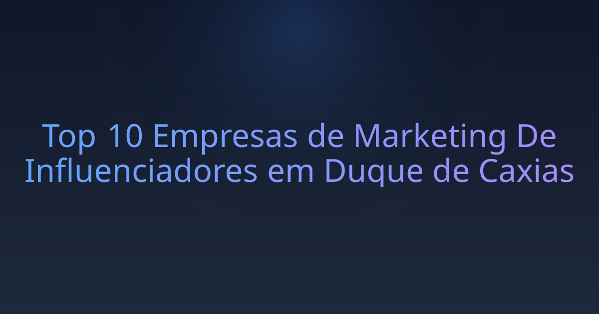 Top 10 Empresas de Marketing De Influenciadores em Duque de Caxias