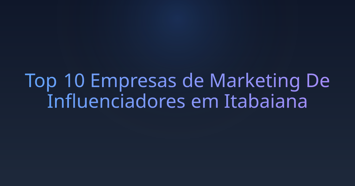 Top 10 Empresas de Marketing De Influenciadores em Itabaiana