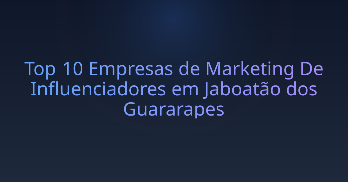 Top 10 Empresas de Marketing De Influenciadores em Jaboatão dos Guararapes