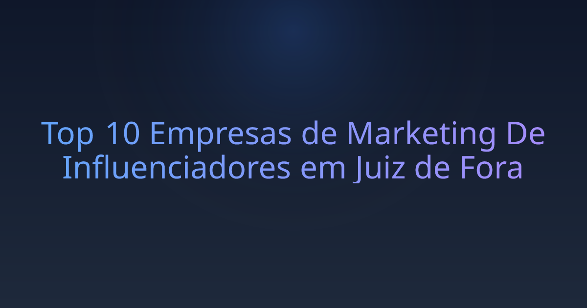 Top 10 Empresas de Marketing De Influenciadores em Juiz de Fora