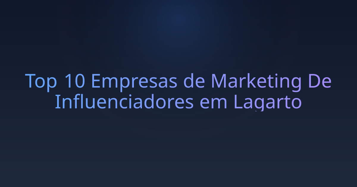 Top 10 Empresas de Marketing De Influenciadores em Lagarto