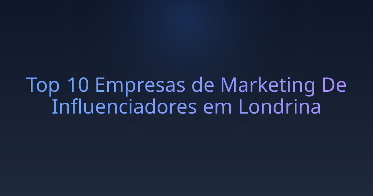 Top 10 Empresas de Marketing De Influenciadores em Londrina