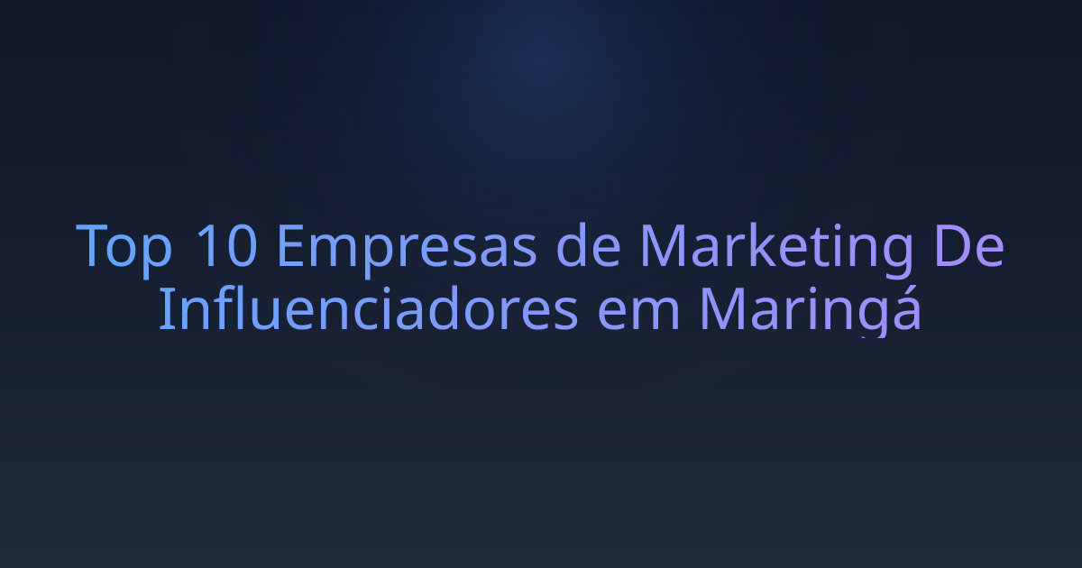 Top 10 Empresas de Marketing De Influenciadores em Maringá
