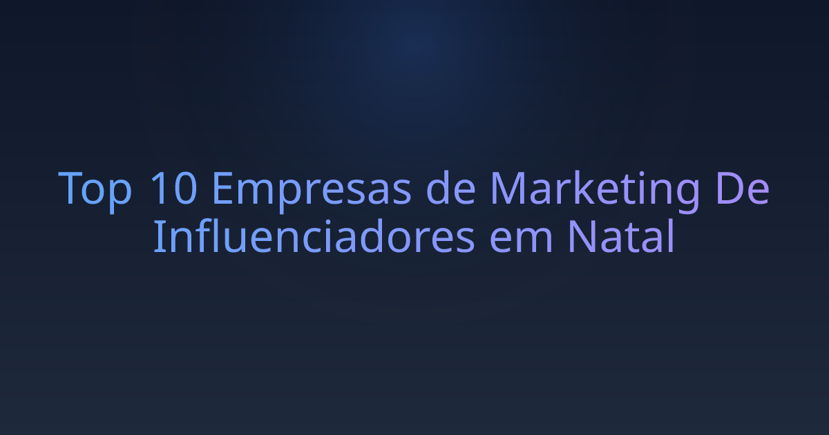 Top 10 Empresas de Marketing De Influenciadores em Natal