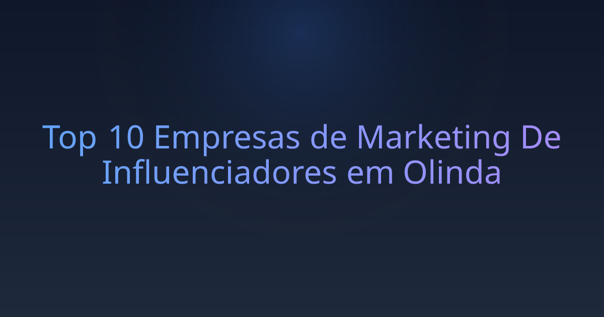 Top 10 Empresas de Marketing De Influenciadores em Olinda