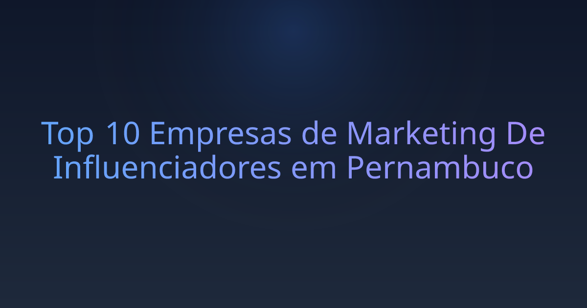 Top 10 Empresas de Marketing De Influenciadores em Pernambuco