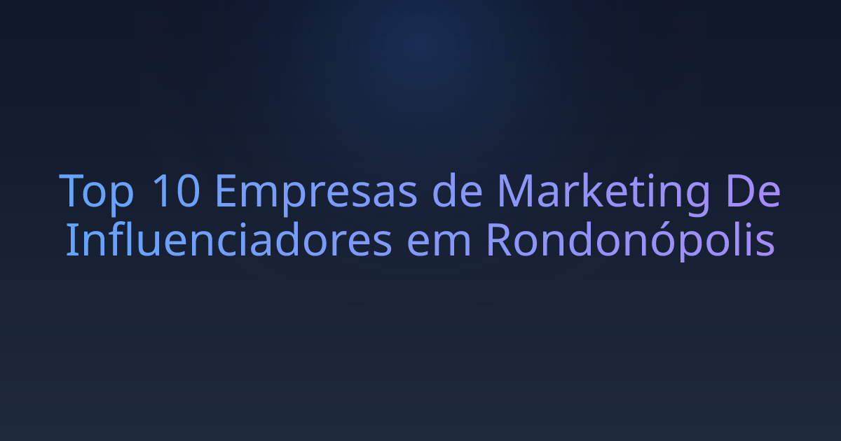 Top 10 Empresas de Marketing De Influenciadores em Rondonópolis