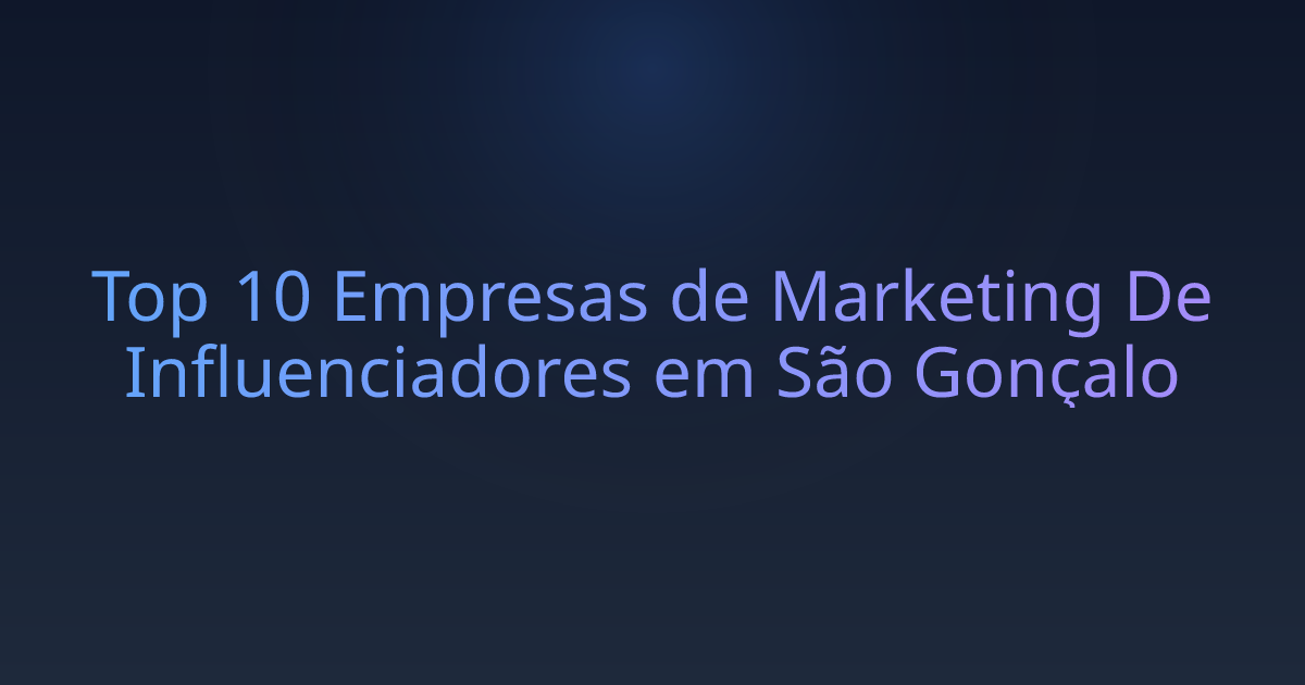Top 10 Empresas de Marketing De Influenciadores em São Gonçalo