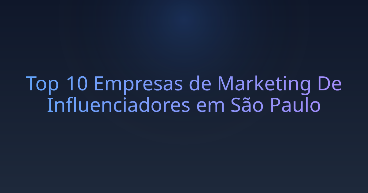 Top 10 Empresas de Marketing De Influenciadores em São Paulo