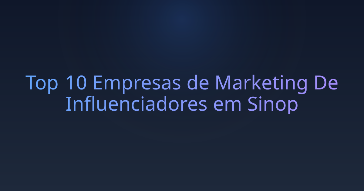 Top 10 Empresas de Marketing De Influenciadores em Sinop