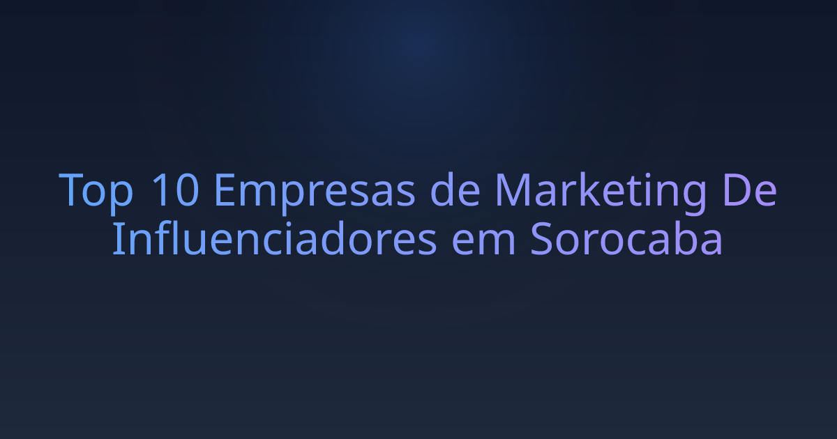 Top 10 Empresas de Marketing De Influenciadores em Sorocaba
