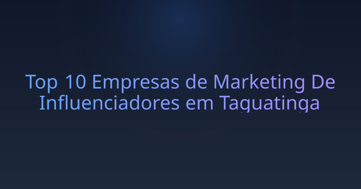 Top 10 Empresas de Marketing De Influenciadores em Taguatinga
