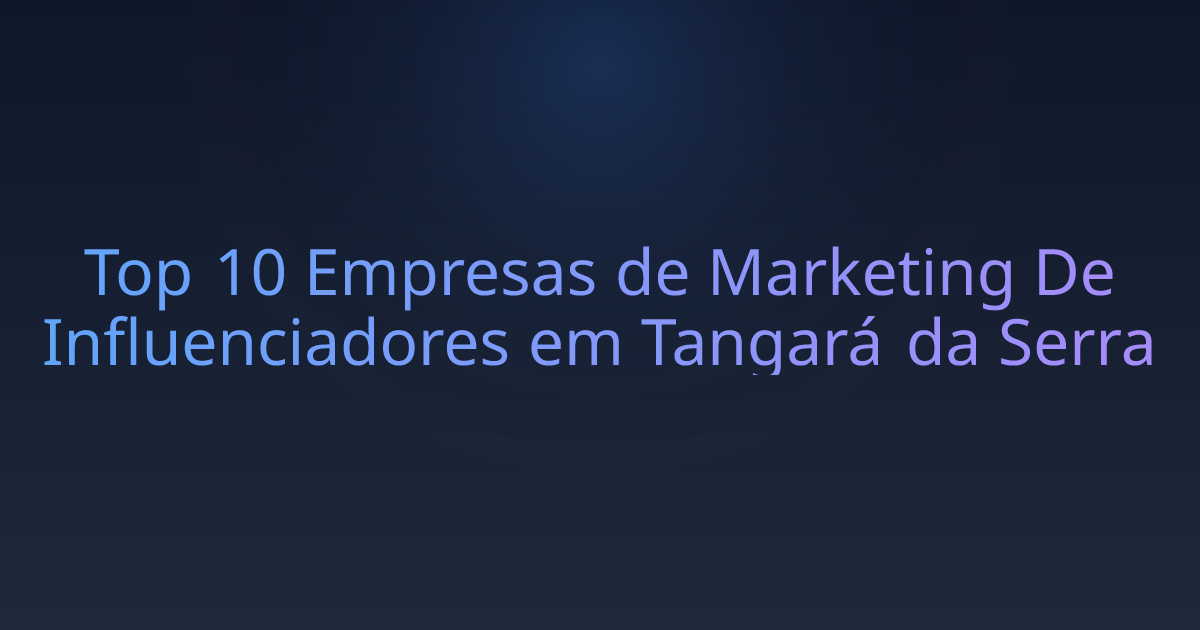Top 10 Empresas de Marketing De Influenciadores em Tangará da Serra