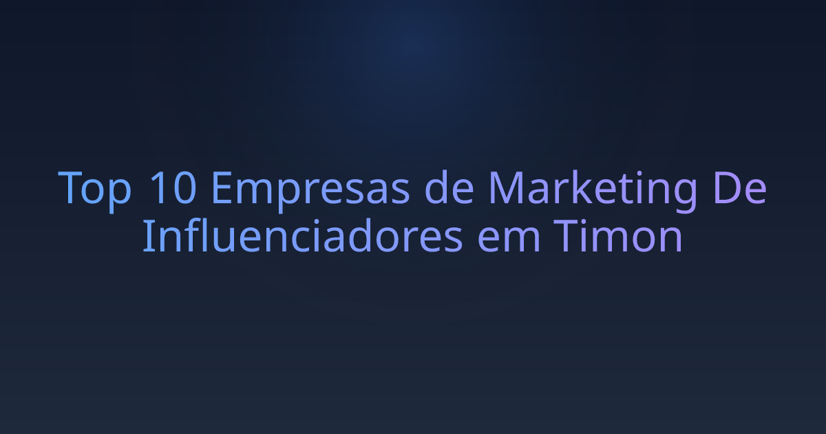 Top 10 Empresas de Marketing De Influenciadores em Timon