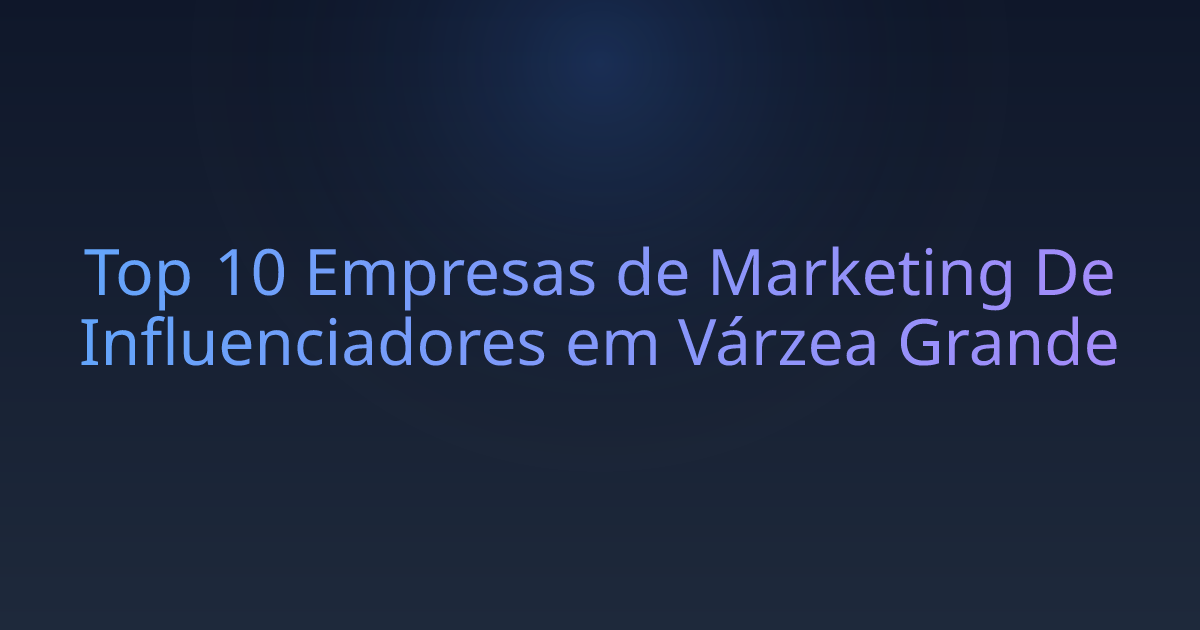 Top 10 Empresas de Marketing De Influenciadores em Várzea Grande