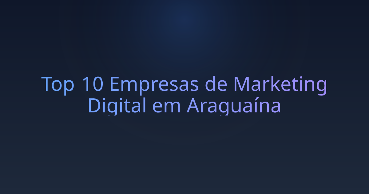Top 10 Empresas de Marketing Digital em Araguaína
