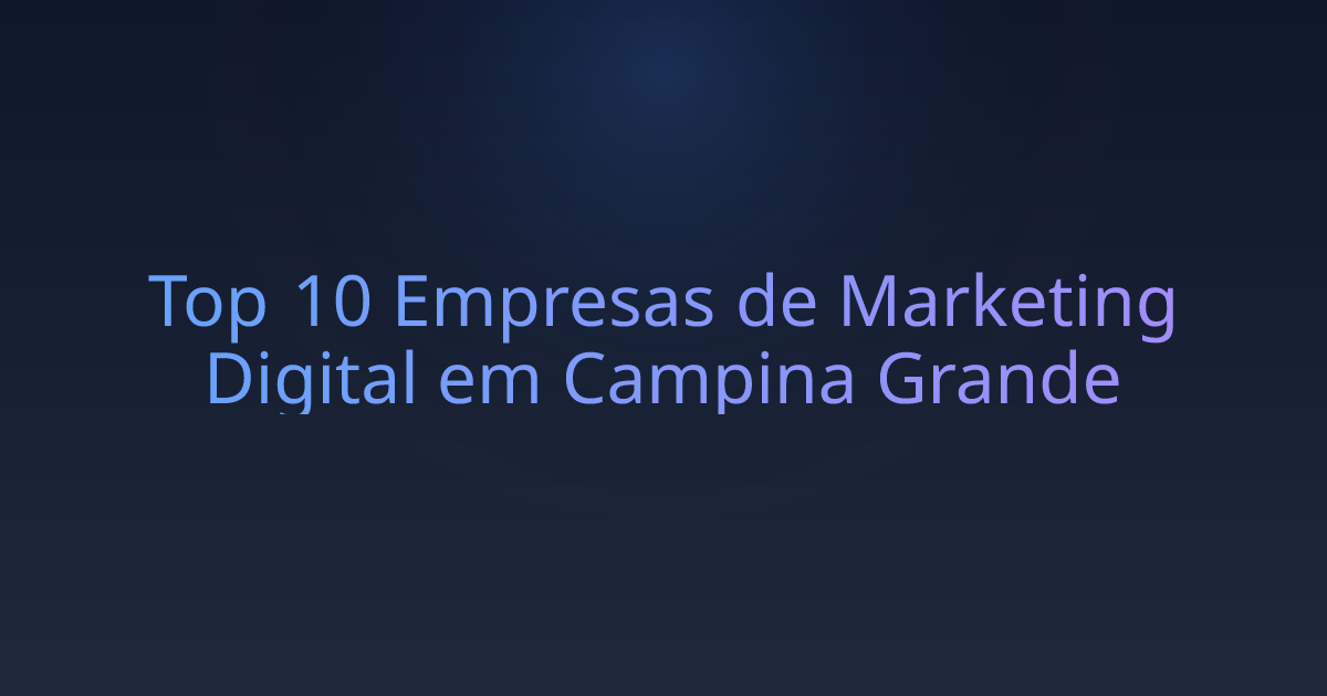 Top 10 Empresas de Marketing Digital em Campina Grande