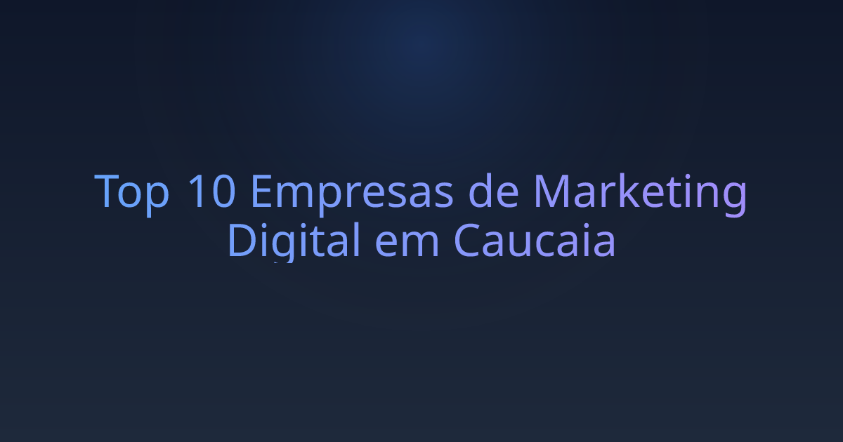 Top 10 Empresas de Marketing Digital em Caucaia