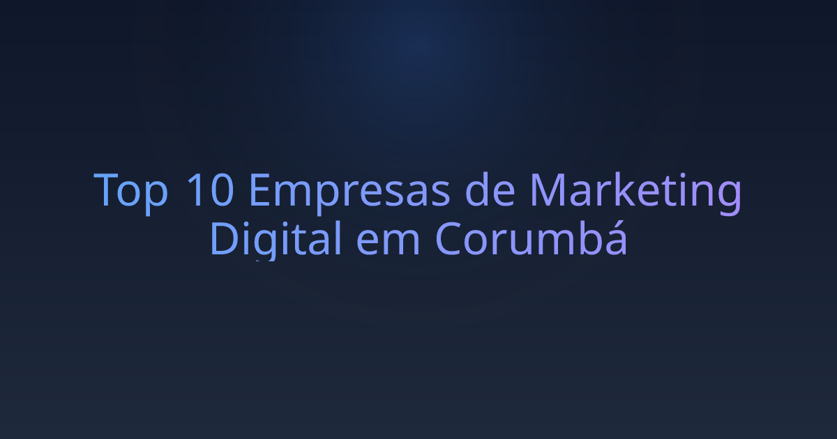 Top 10 Empresas de Marketing Digital em Corumbá
