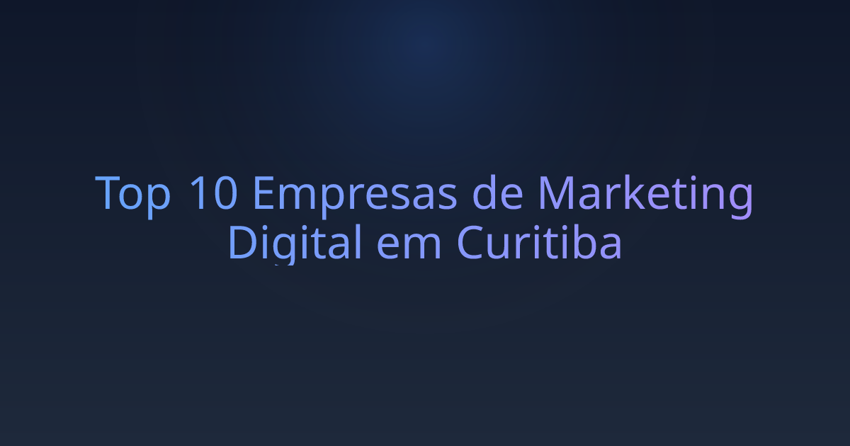 Top 10 Empresas de Marketing Digital em Curitiba