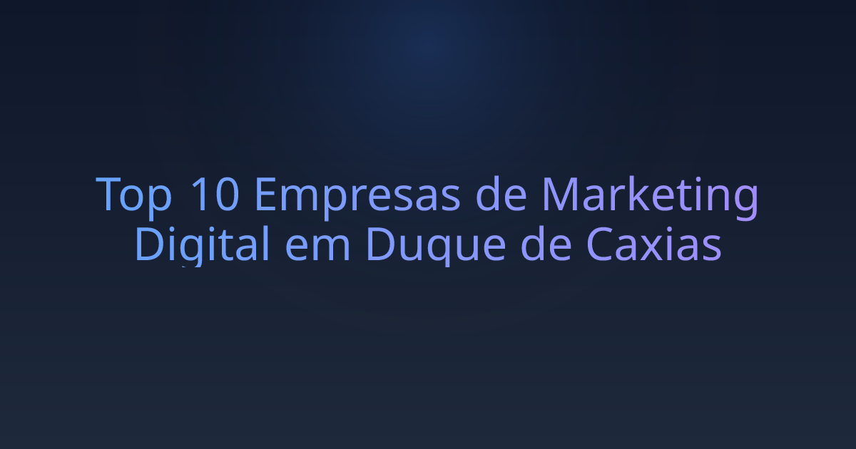 Top 10 Empresas de Marketing Digital em Duque de Caxias