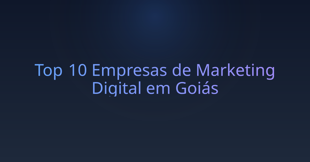 Top 10 Empresas de Marketing Digital em Goiás